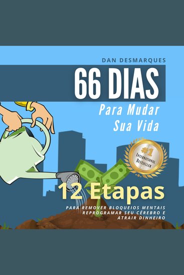 66 Dias Para Mudar Sua Vida - 12 Etapas Para Remover Bloqueios Mentais Reprogramar Seu Cérebro e Atrair Dinhe - cover
