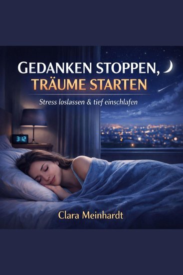 Gedanken Stoppen Träume Starten - Stress loslassen & tief einschlafen - cover