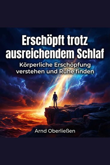 Erschöpft trotz ausreichendem Schlaf - Körperliche Erschöpfung verstehen und Ruhe finden - cover