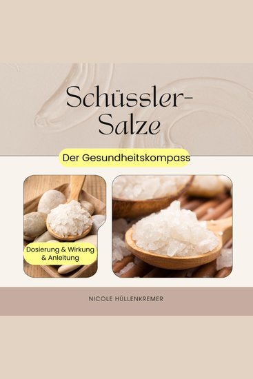 Schüssler Salze: Der Gesundheitskompass - Dosierung Wirkung und Tipps für Immunsystem und Stoffwechsel - cover