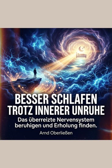 Besser schlafen trotz innerer Unruhe - Das überreizte Nervensystem beruhigen und Erholung finden - cover