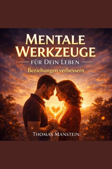 Mentale Werkzeuge für Dein Leben - Beziehungen verbessern - cover