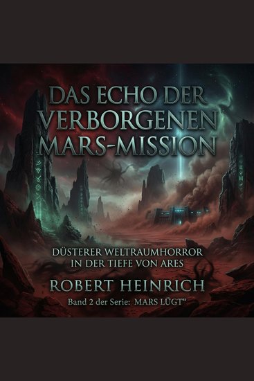 Das Echo der verborgenen Mars-Mission - Düsterer Weltraum Horror in der Tiefe von Ares - cover