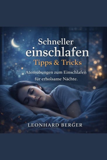 Schneller einschlafen Tipps & Tricks - Atemübungen zum Einschlafen für erholsame Nächte - cover