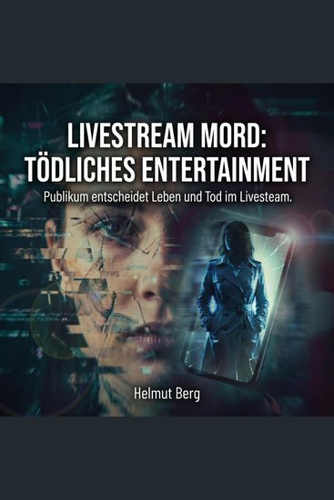 Livestream Mord: Tödliches Entertainment - Publikum entscheidet Leben und Tod im Livestream - cover