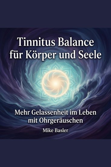 Tinnitus Balance für Körper und Seele - Mehr Gelassenheit im Leben mit Ohrgeräuschen - cover