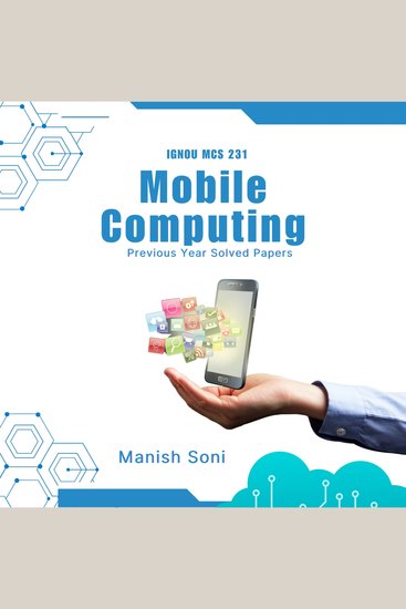 IGNOU MCS 231 Mobile Computing Previous Year Solved Papers - cover