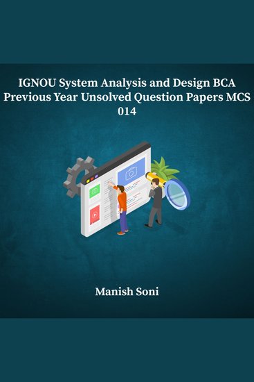 IGNOU BCA System Analysis and Design Previous Year Unsolved Papers MCS 014 - cover
