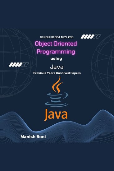 IGNOU PGDCA MCS 206 Object Oriented Programming using Java Previous Years Unsolved Papers - cover
