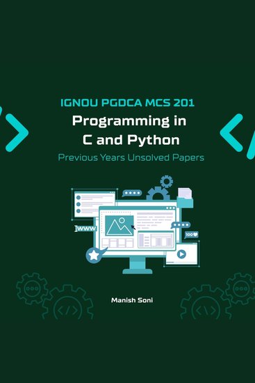 IGNOU PGDCA MCS 201 Programming in C and Python Previous Years Unsolved Papers - cover