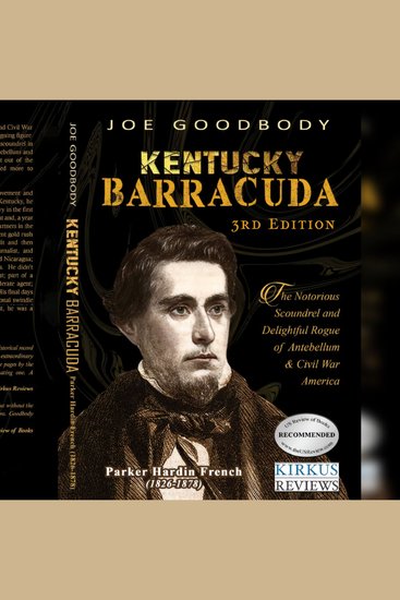 Kentucky Barracuda - The Notorious Scoundrel and Delightful Rogue of Antebellum & Civil War America - cover