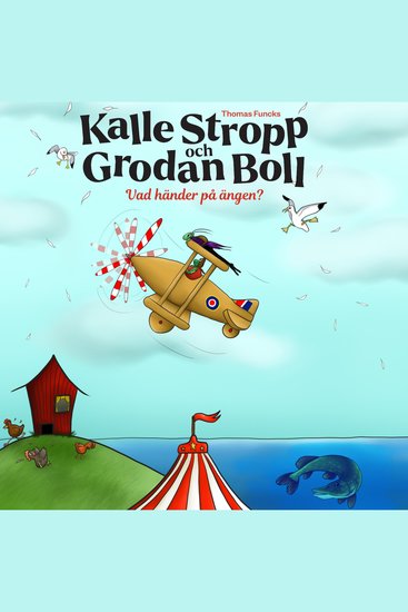 Thomas Funcks Kalle Stropp och Grodan Boll - Vad händer på ängen? - cover