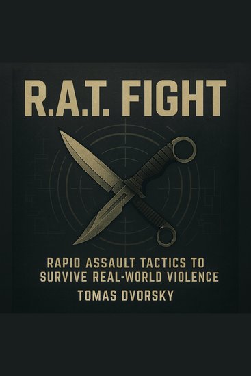 RAT Fight - Rapid Assault Tactics Used by Elite Forces to Survive Real-World Violence - cover