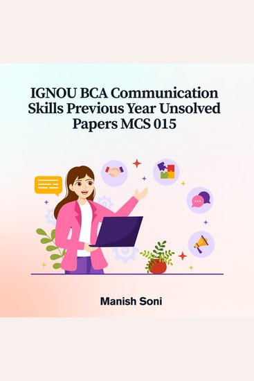 IGNOU BCA Communication Skills Previous Year Unsolved Papers MCS 015 - cover