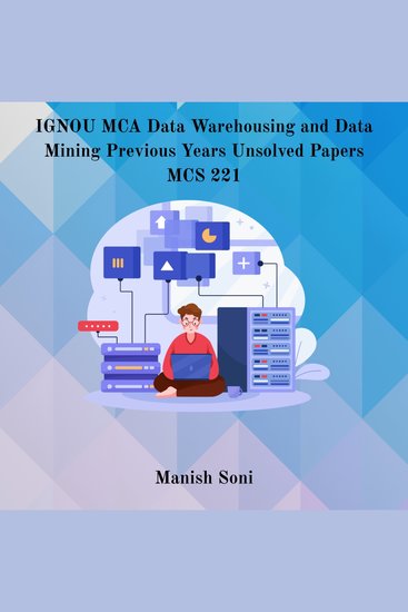 IGNOU MCA Data Warehousing and Data Mining Previous Years Unsolved Papers MCS 221 - cover