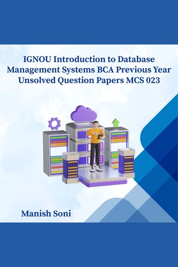 IGNOU BCA Introduction to Database Management Systems Previous Year Unsolved Papers MCS 023 - cover