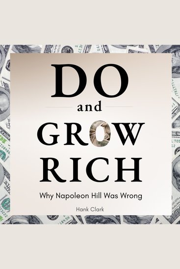 Do and Grow Rich - Why Napoleon Hill Was Wrong - cover
