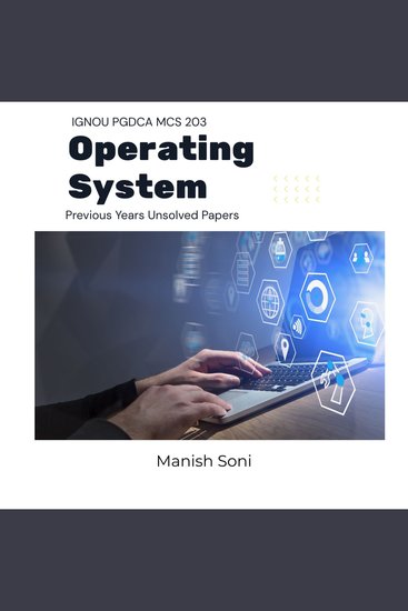 IGNOU PGDCA MCS 203 Operating System Previous Years Unsolved Papers - cover