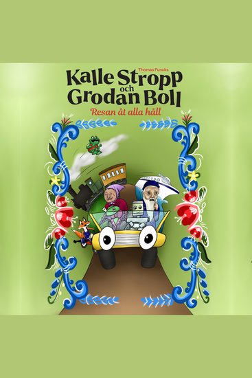 Thomas Funcks Kalle Stropp och Grodan Boll - Resan åt alla håll - cover