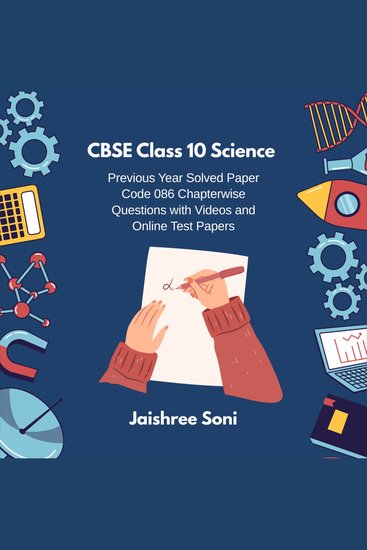 CBSE Class 10 Science Previous Year Solved Paper Code 086 Chapterwise Questions with Videos and Online Test Papers - cover