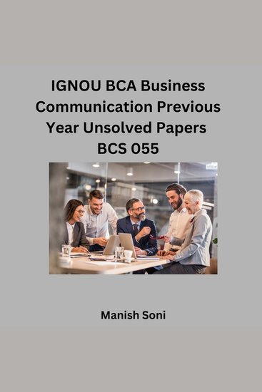 IGNOU BCA Business Communication Previous Year Unsolved Papers BCS 055 - cover
