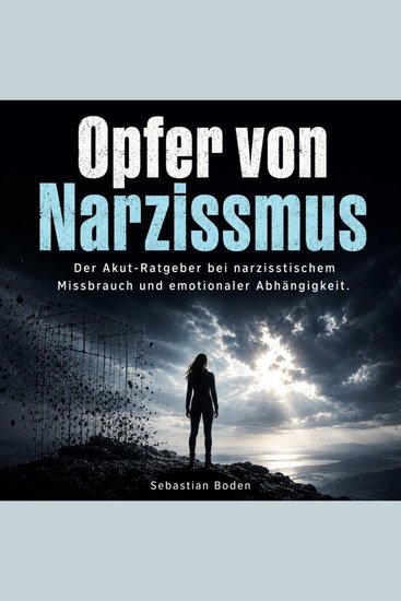 Opfer von Narzissmus - Wie du narzisstischen Missbrauch in Beziehungen erkennst emotionale Abhängigkei - cover