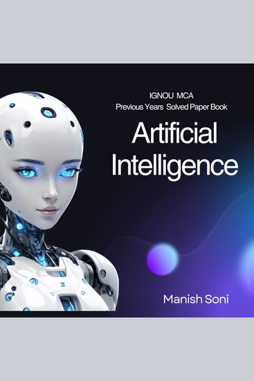 IGNOU Artificial Intelligence Previous 10 Years Solved Papers - cover