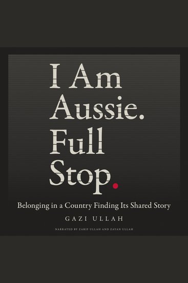 I Am Aussie Full Stop - Belonging in a Country Finding Its Shared Story - cover
