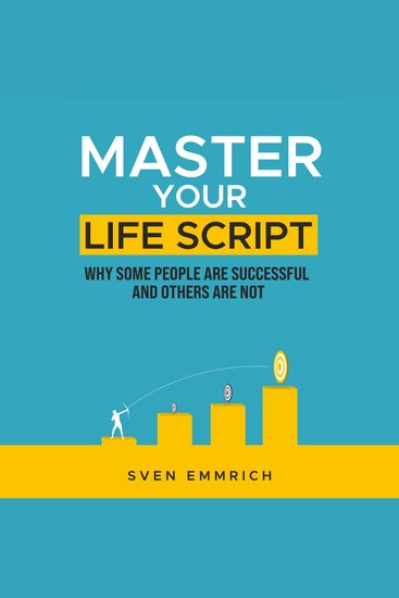 Master Your Life Script - Why some people are successful and others are not - cover
