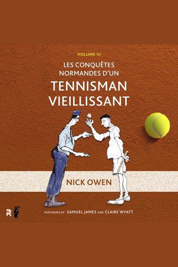 Les Conquéts Normande d’un Tennisman Veillisant - The Norman Conquests of an Ageing Tennis Player - cover