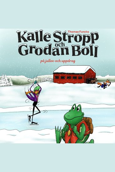 Thomas Funcks Kalle Stropp och Grodan Boll - På jullov och uppdrag - cover