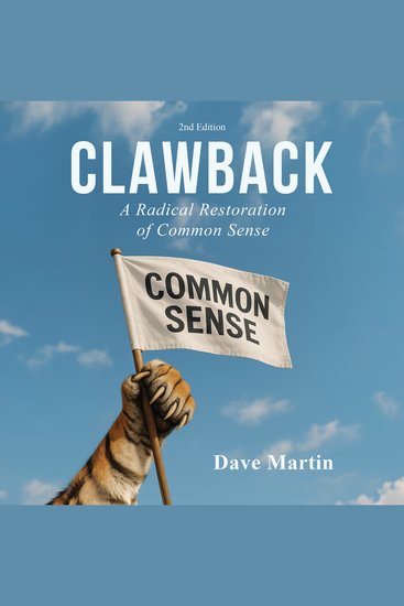 CLAWBACK - A Radical Restoration of Common Sense - cover
