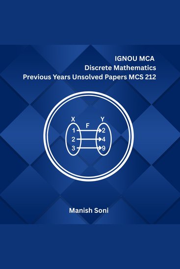 IGNOU MCA Discrete Mathematics Previous Years Unsolved Papers MCS 212 - cover