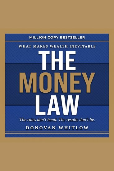 The Money Law - What Makes Wealth Inevitable - cover