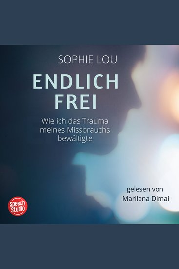 Endlich frei - Wie ich das Trauma meines Missbrauchs bewältigte - cover