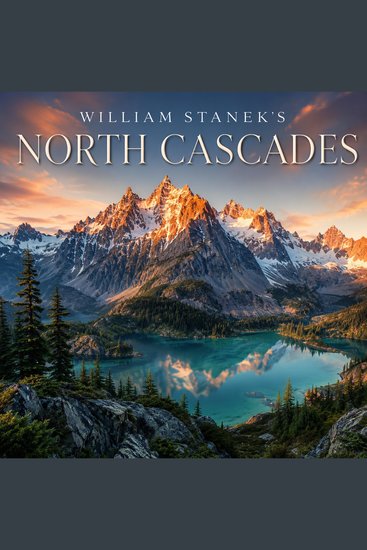 William Stanek's North Cascades - A Literary Field Guide to North Cascades National Park - cover