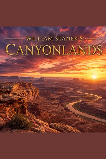 William Stanek's Canyonlands - A Literary Field Guide to Canyonlands National Park - cover
