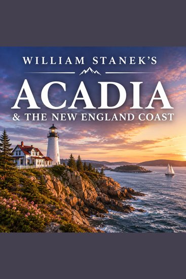 William Stanek's Acadia & the New England Coast - A Literary Field Guide to Acadia & the New England Coast National Parks & Scenic Sites - cover
