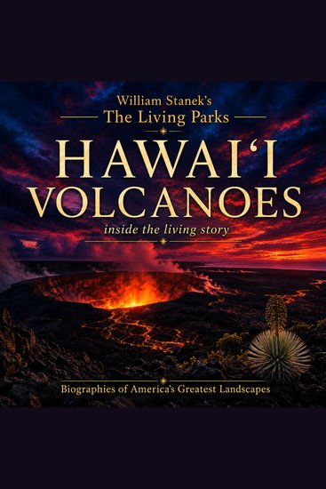 William Stanek's The Living Hawaii Volcanoes Biography - Fire Creation and the Living Islands - cover