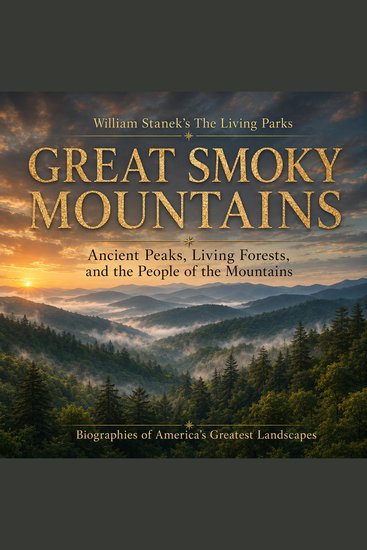 William Stanek's The Living Great Smoky Mountains Biography - Ancient Peaks Living Forests and the People of the Mountains - cover