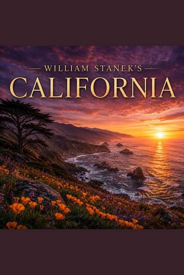 William Stanek's California - A Literary Field Guide to California National Parks & Scenic Sites - cover
