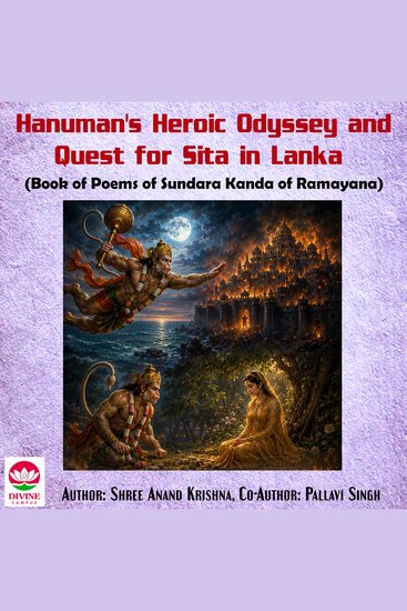 Hanuman's Heroic Odyssey and Quest for Sita in Lanka - Book of Poems of Sundara Kanda of Ramayana - cover