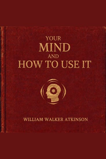 Your Mind and How to Use It - cover