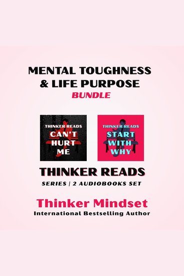 Mental Toughness & Life Purpose Bundle: Thinker Reads Series - Collection of 2 Books: Thinker Reads Can't Hurt Me & Thinker Reads Start With Why - cover