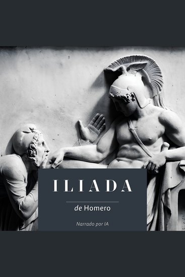 Iliada - Edición íntegra — Cantos I a XXIV - cover