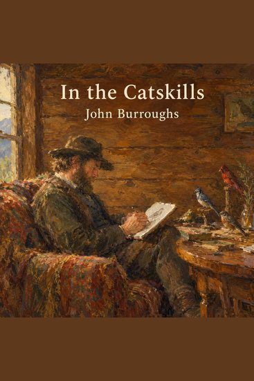 In the Catskills - Selections from the Writings of John Burroughs - cover