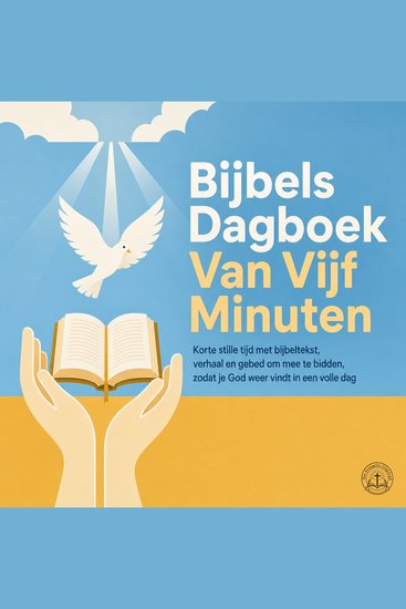 Bijbels Dagboek Van Vijf Minuten - Korte Stille Tijd Met Bijbeltekst Verhaal En Gebed Om Mee Te Bidden Zodat Je God Weer Vindt in Een Volle Dag - cover