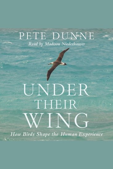 Under Their Wing - How Birds Shape the Human Experience - cover