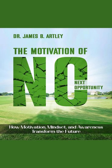 The Motivation of NO Next Opportunity - How Motivation Mindset and Awareness Transform the Future - cover