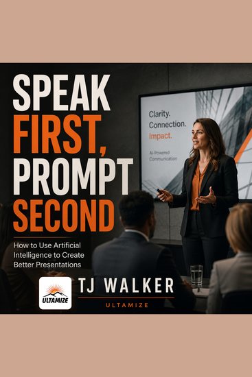 Speak First Prompt Second - How to Use Artificial Intelligence to Create Better Presentations - cover
